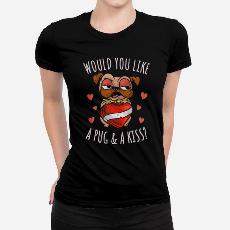 Funny Valentines Day Pug And A Kiss Gift Women T-shirt