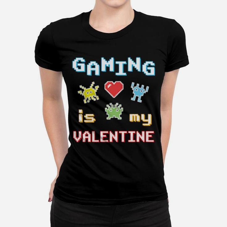Gaming Is My Valentine Retro Pixel Women T-shirt