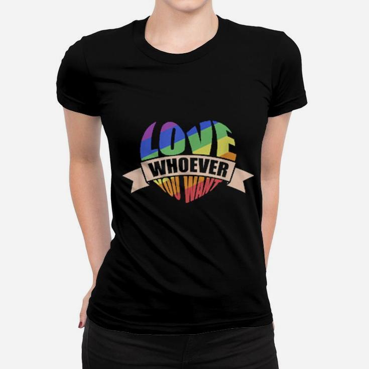 Gay Pride Rainbow Flag Lgbt Community Love Who You Want Women T-shirt