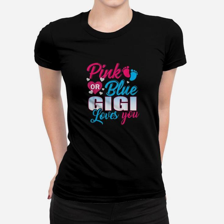 Gender Reveal Pink Or Blue Gigi Loves You Cute Nana Women T-shirt