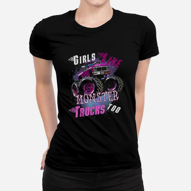 Girls Like Monster Trucks Too Women T-shirt