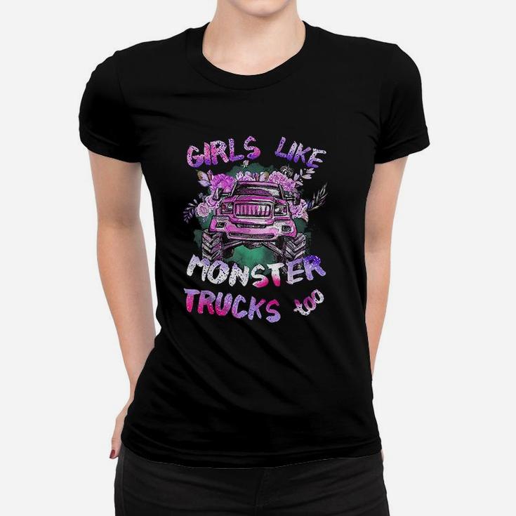 Girls Like Monster Trucks Too Women T-shirt