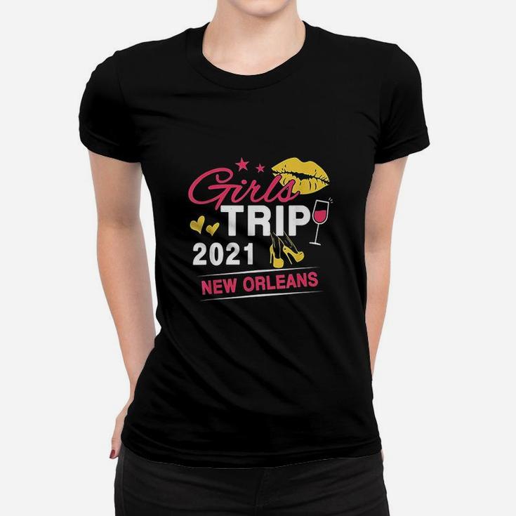 Girls Trip 2021 New Orleans Weekend Travel Women T-shirt
