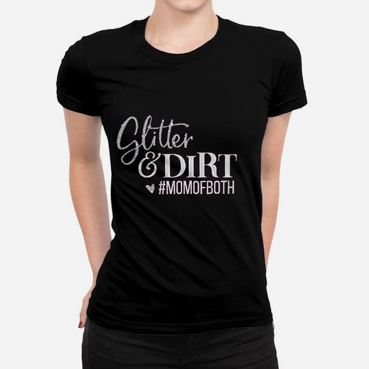 Glitter And Dirt Mom Of Both Women T-shirt