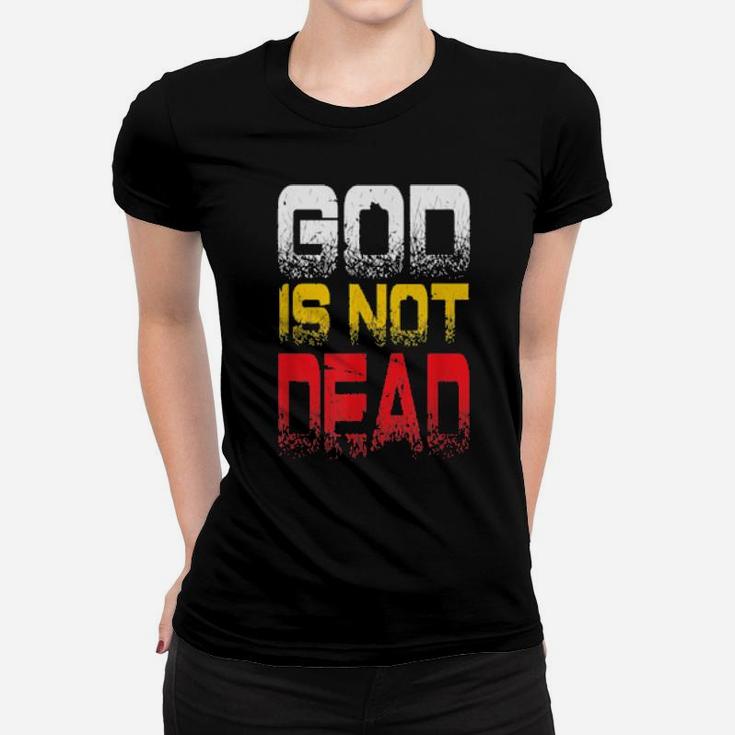 God Is Not Dead With Crown Of Thorns And Jesus Christian Women T-shirt