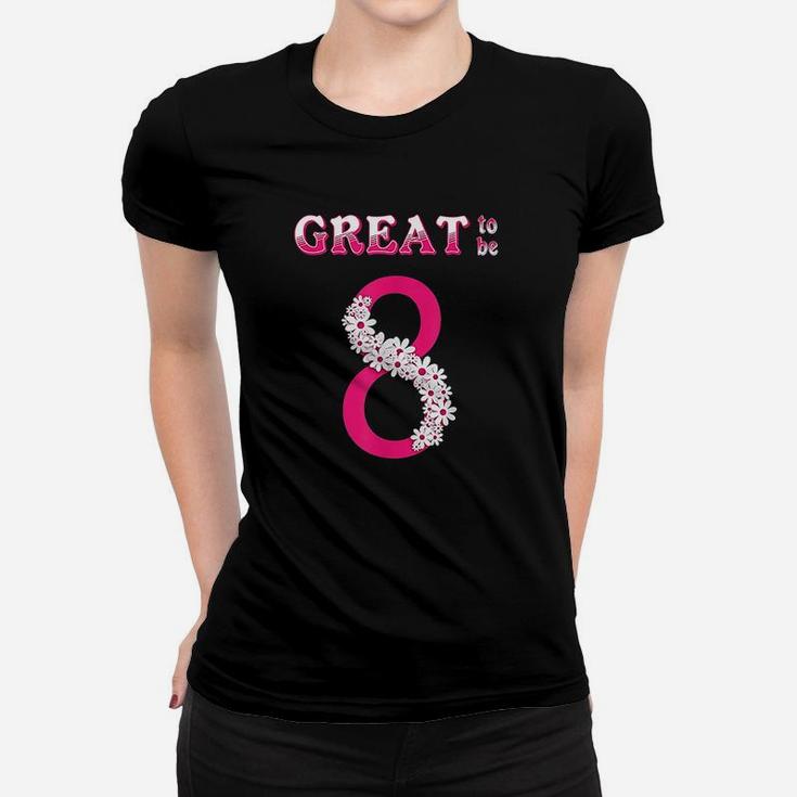 Great To Be 8 Pink Women T-shirt