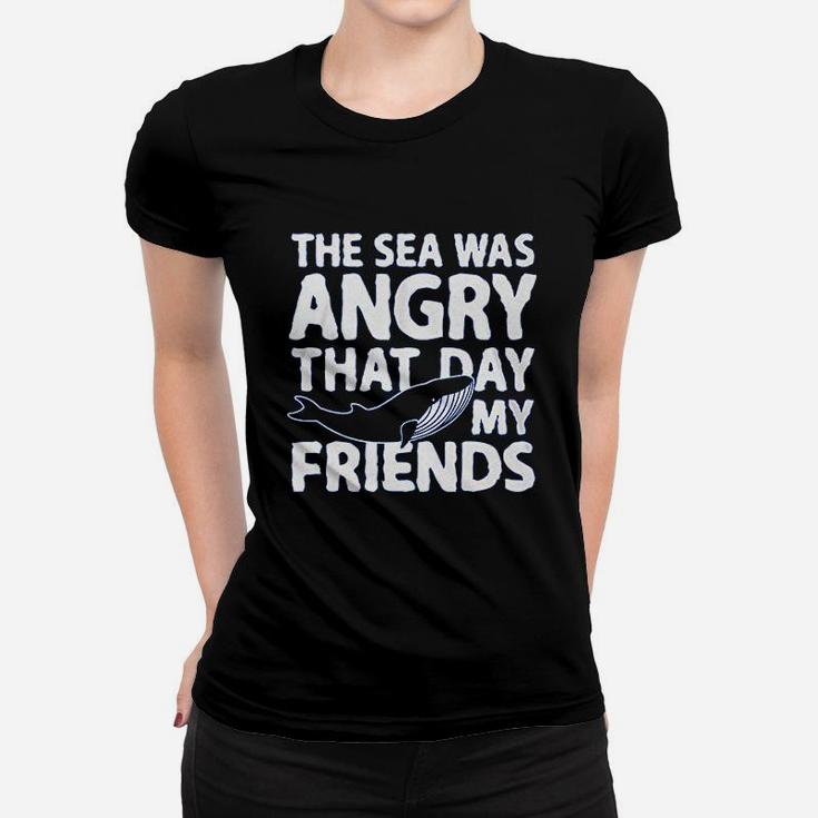 Haase Unlimited The Sea Was Angry That Day My Friends Women T-shirt