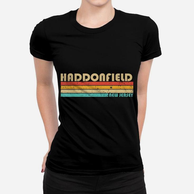 Haddonfield Nj New Jersey Funny City Home Roots Retro 80S Women T-shirt