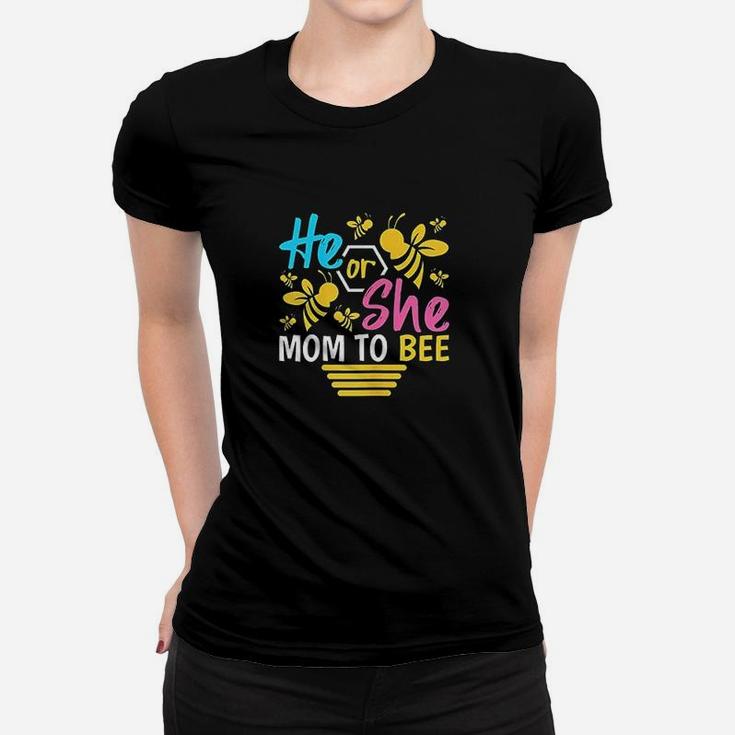 He Or She Mom To Bee Women T-shirt