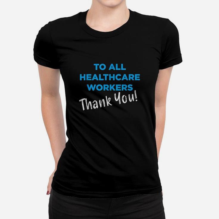 Healthcare Workers Thank You Nurses Doctors Support Women T-shirt