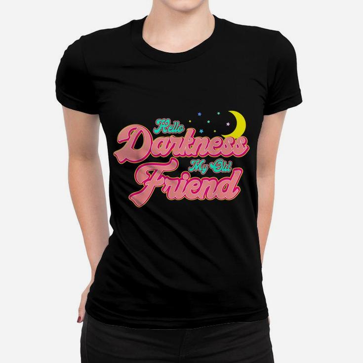 Hello Darkness My Old Friend - Retro Funny Moon Graphic Women T-shirt