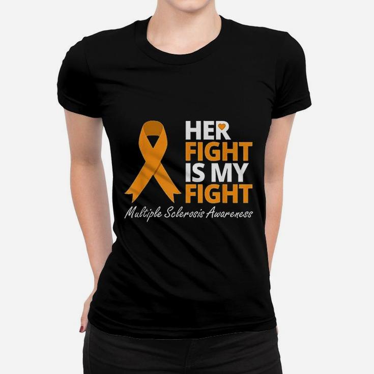 Her Fight Is My Fight Multiple Sclerosis Awareness Women T-shirt