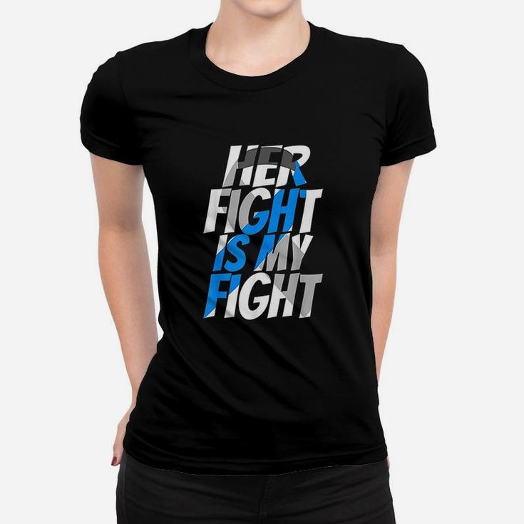 Her Fight Is My Fight Women T-shirt
