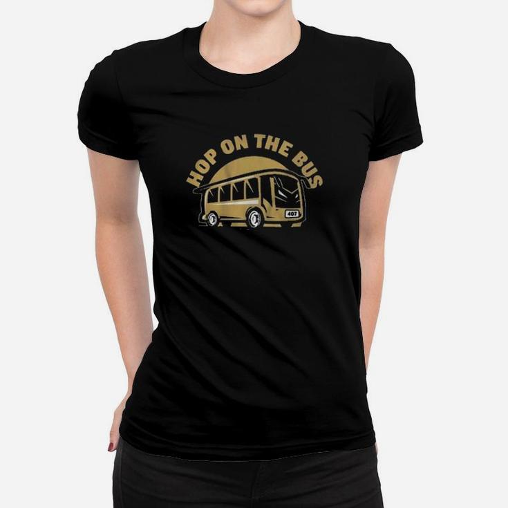 Hop On The Bus Women T-shirt
