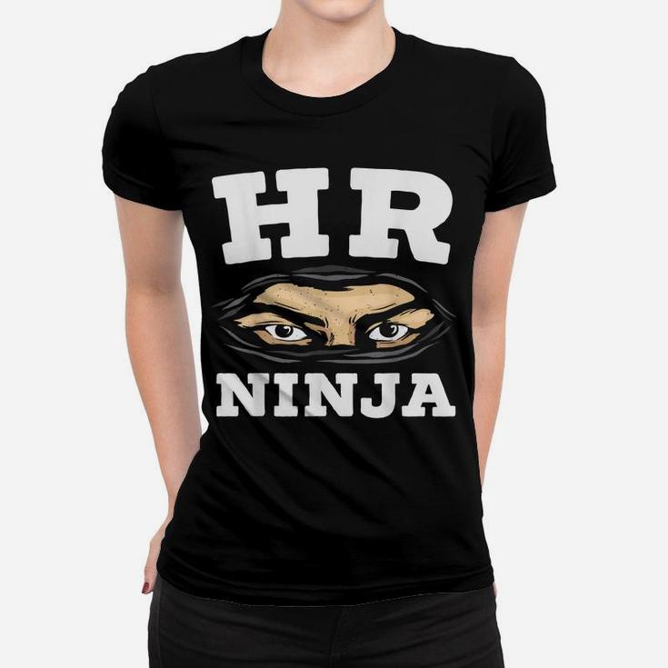 Hr Ninja Hr Manager Staff Recruitment Job Occupation Women T-shirt