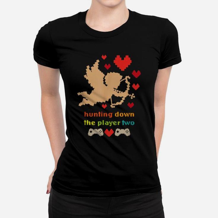 Hunting Down The Player 2 Video Gamer Valentines Day Women T-shirt