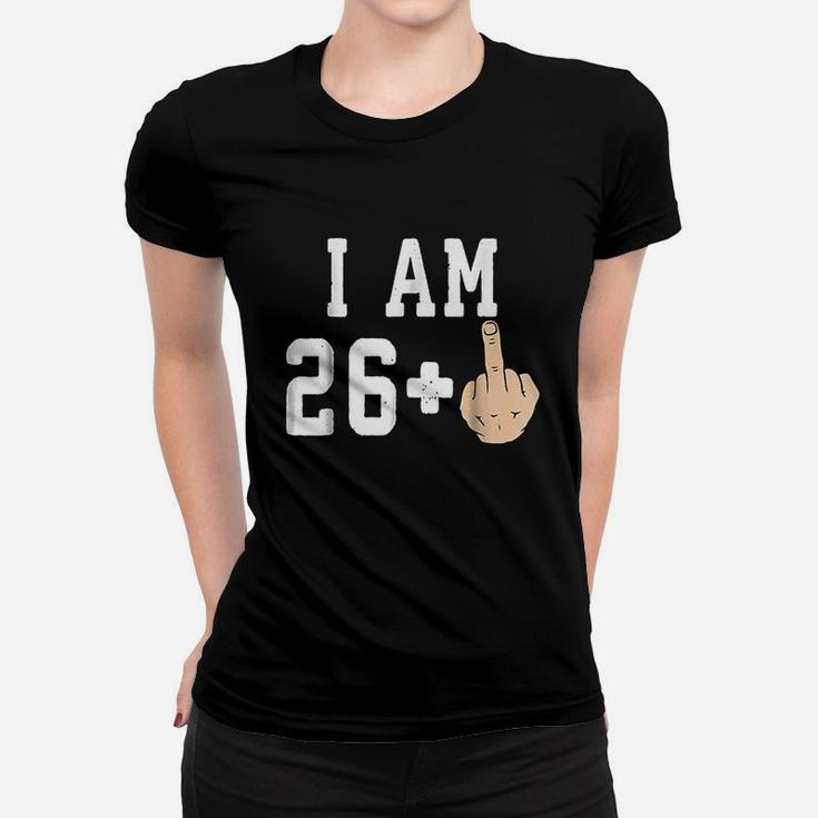 I Am 26  Middle Finger Funny 27Th Birthday Women T-shirt