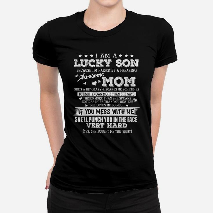 I Am A Lucky Son I'm Raised By A Freaking Awesome Mom Women T-shirt