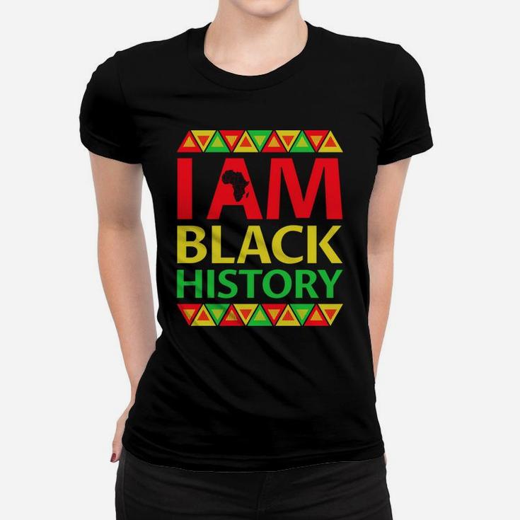 I Am Black History - Christmas Gift For Black History Month Women T-shirt