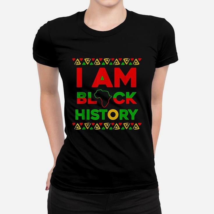 I Am Black History It Is Black History Month Women T-shirt