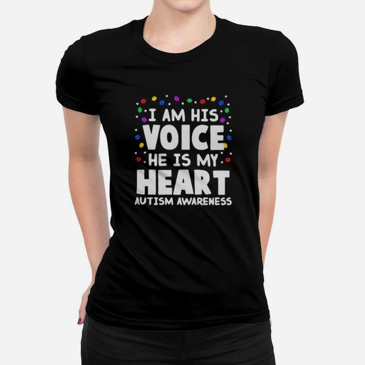 I Am His Voice He Is My Heart Autism Awareness Women T-shirt