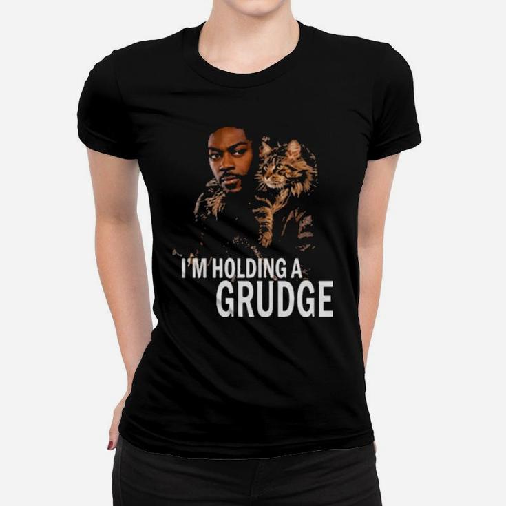 I Am Holding A Grudge Women T-shirt