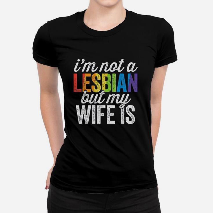 I Am Not A Lesbian But My Wife Is Women T-shirt