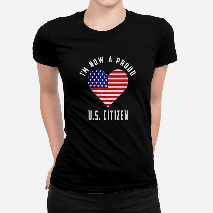I Am Now A Proud Us Citizen Women T-shirt