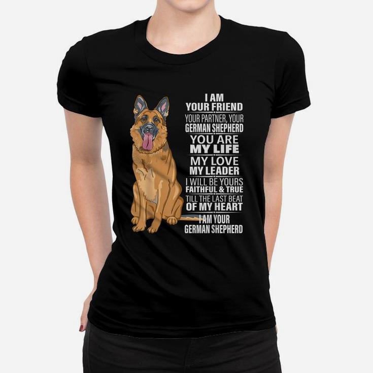 I Am Your Friend Your Partner Your German Shepherd Dog Gifts Women T-shirt
