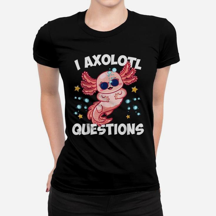 I Axolotl Questions Funny Axolotl Lover Boys Girls Kids Women T-shirt