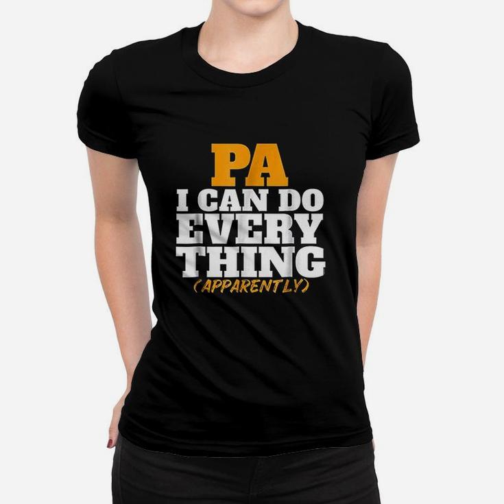 I Can Do Every Thing Apparently Pa Women T-shirt