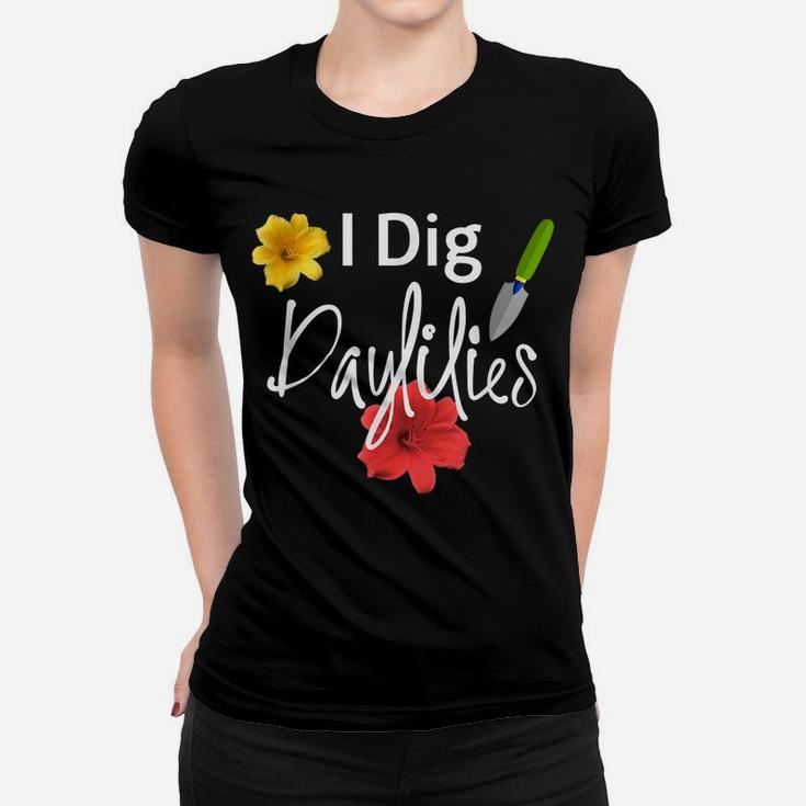 I Dig Daylilies Flower Gardens Lover Women T-shirt