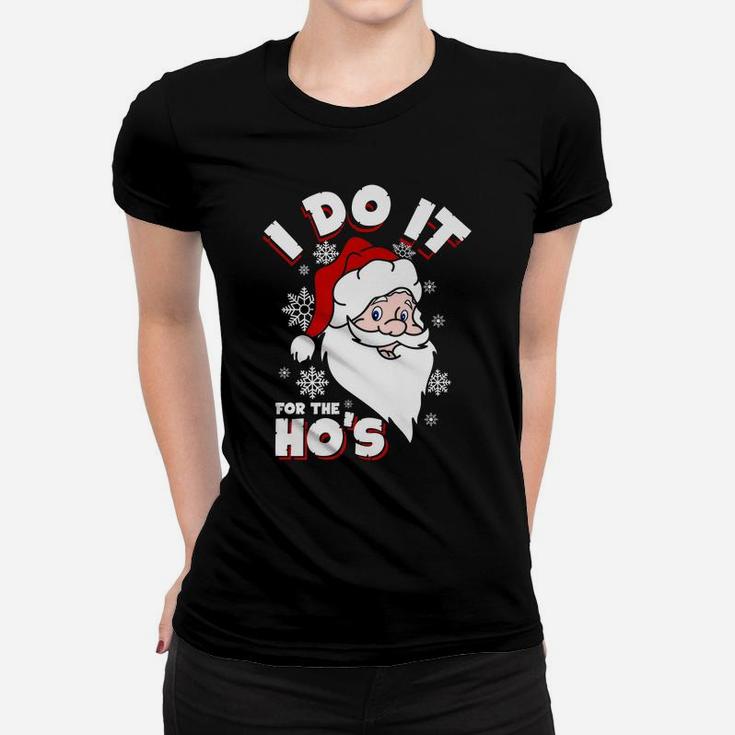 I Do It For The Hos Santa Merry Christmas Family Xmas Pajama Women T-shirt