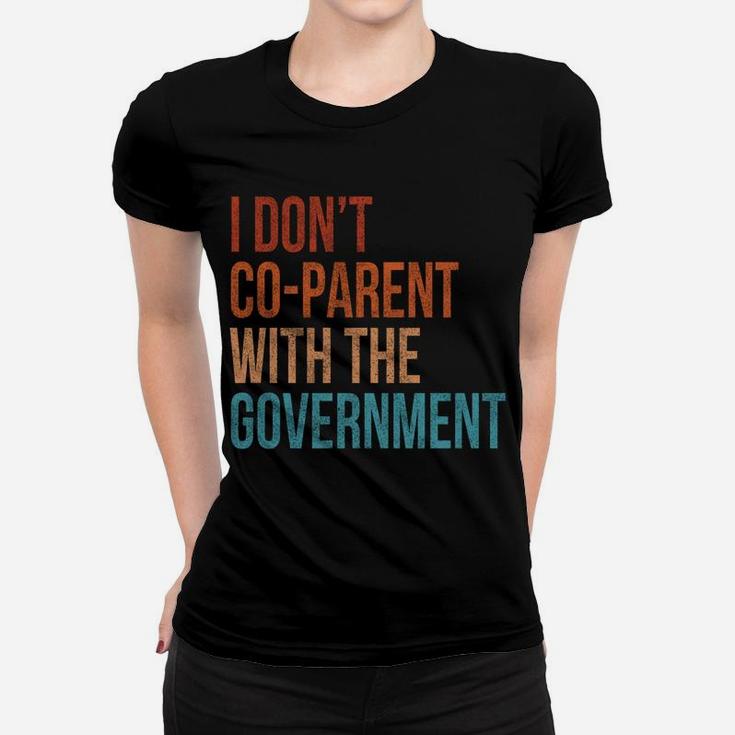 I Don't Co-Parent With The Government Vintage Parent Women T-shirt