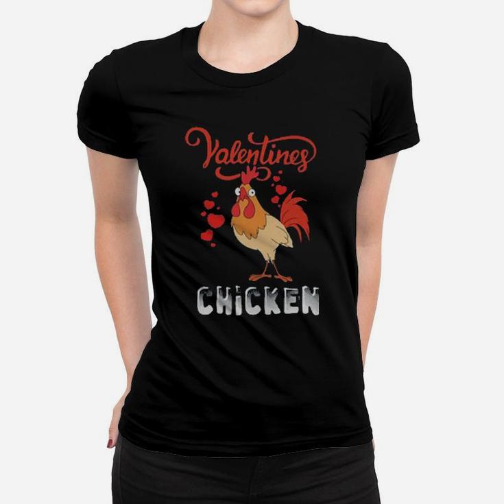 I Don't Need A Valentine I Have A Chicken Full Of Them Women T-shirt