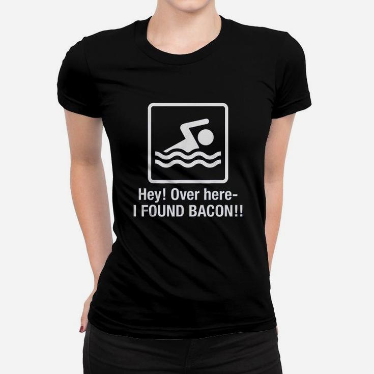 I Found Bacon Bacon Swimming Women T-shirt