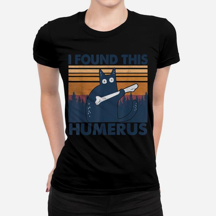 I Found This Humerus Cats Humorous Pun Funny Cat Lovers Tees Women T-shirt