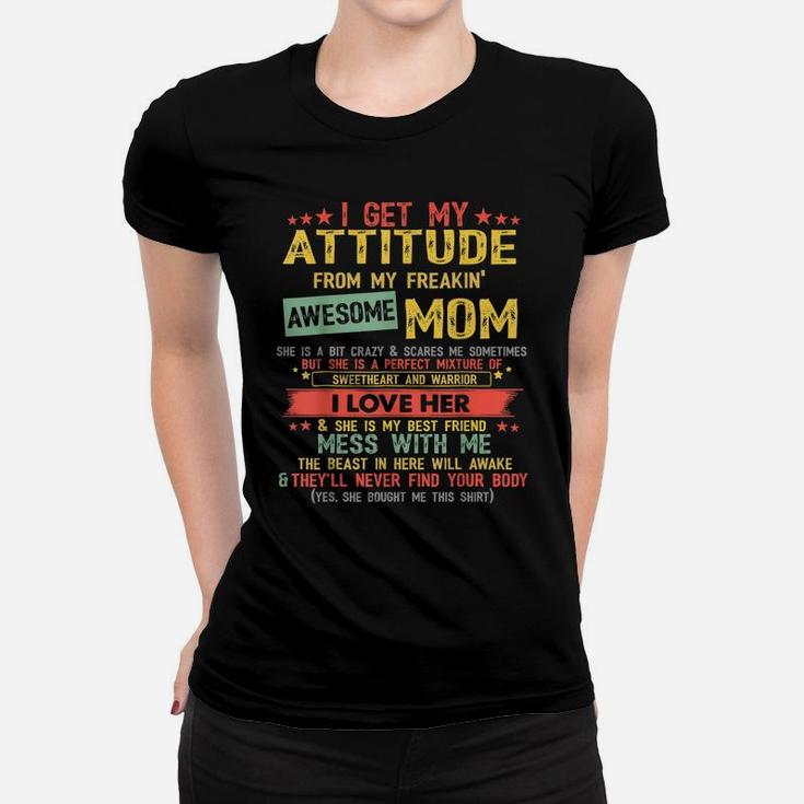 I Get My Attitude From My Freaking Awesome Mom Vintage Gifts Women T-shirt