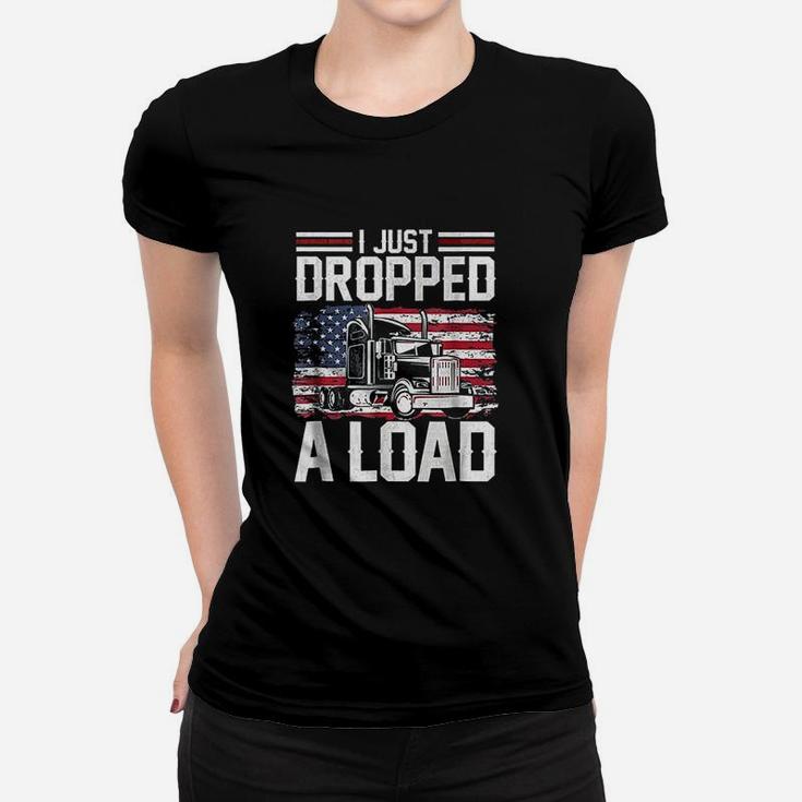 I Just Dropped A Load Funny Trucker American Flag Women T-shirt
