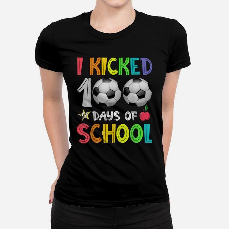 I Kicked 100 Days Of School Soccer 100Th Day Of School Boys Women T-shirt