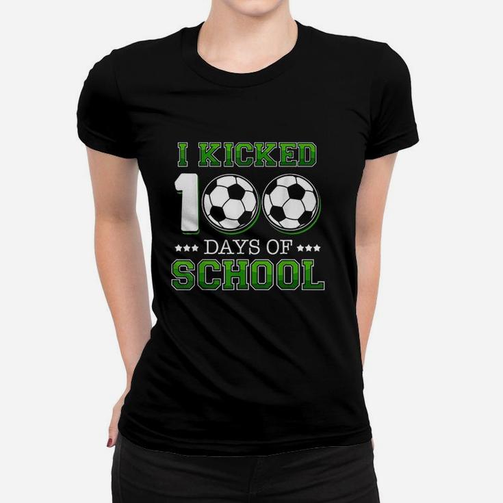 I Kicked 100 Days Of School Soccer Sports Boys Kids Gift Women T-shirt