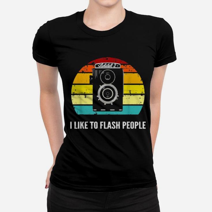 I Like To Flash People Old Film Camera Enthusiast Women T-shirt