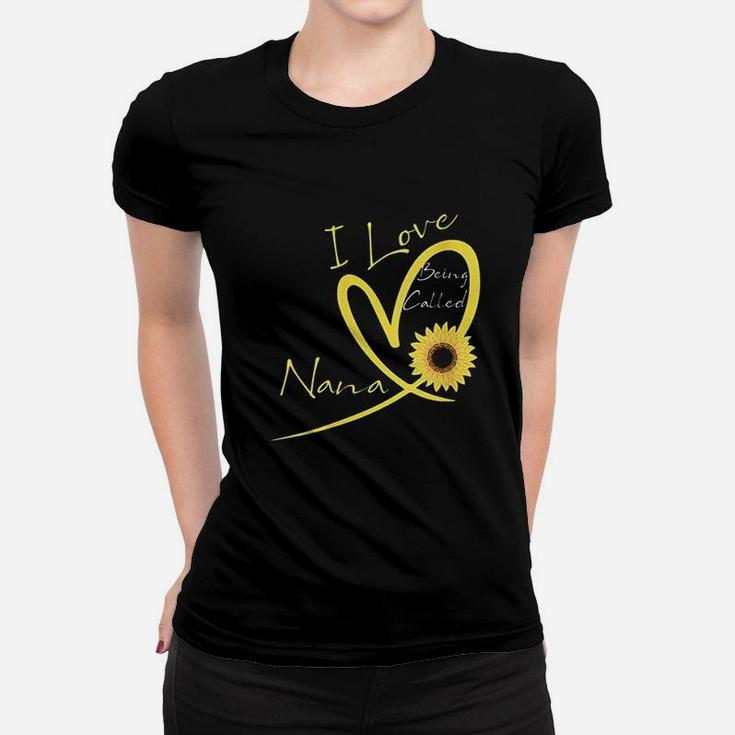 I Love Being Called Nana Sunflower Heart Women T-shirt