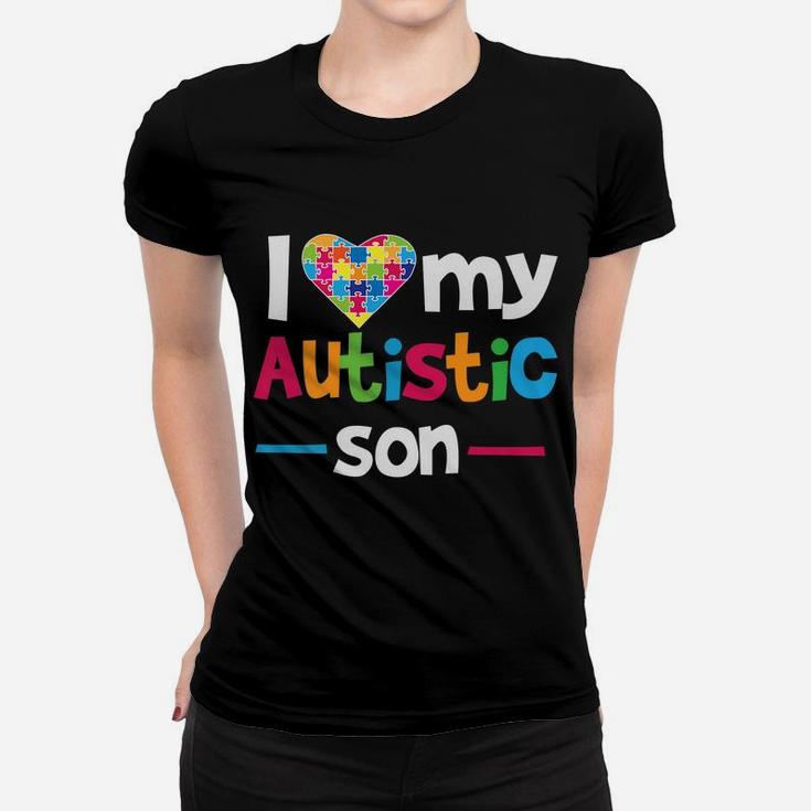 I Love - Heart - My Autistic Son - Autism Awareness Women T-shirt