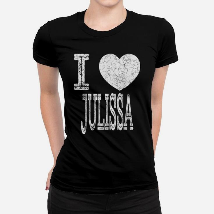 I Love Julissa Valentine Girlfriend Girl Daughter Heart Wife Women T-shirt