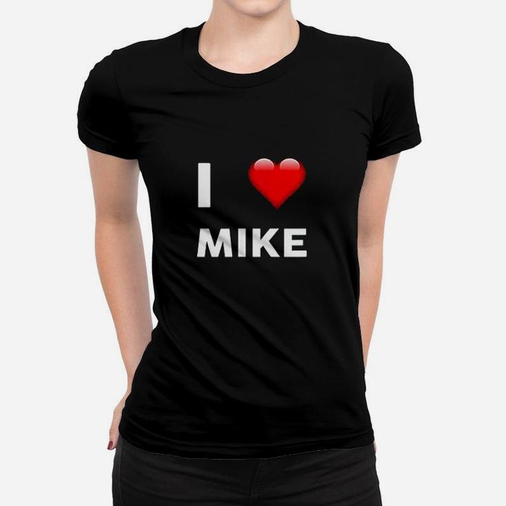 I Love Mike Women T-shirt