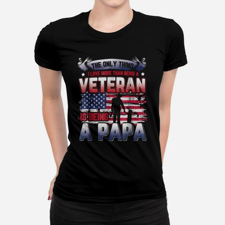 I Love More Than Being A Veteran Is Being A Papa Women T-shirt