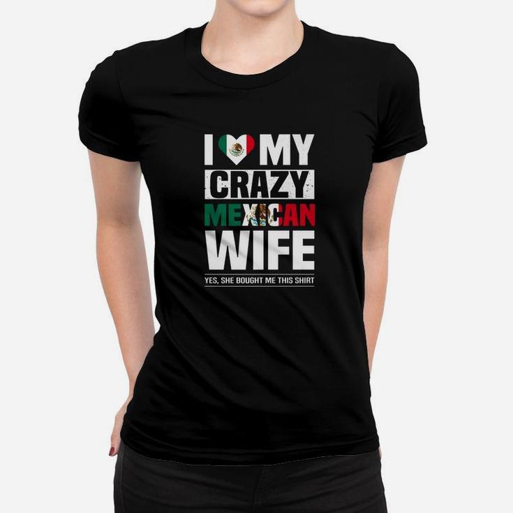 I Love My Crazy Mexican Wife For Mexican Husband Women T-shirt