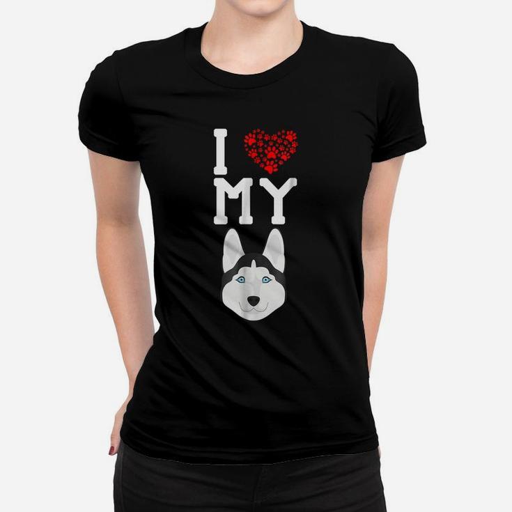 I Love My Dog - Husky Animal Lover Best Friend Women T-shirt
