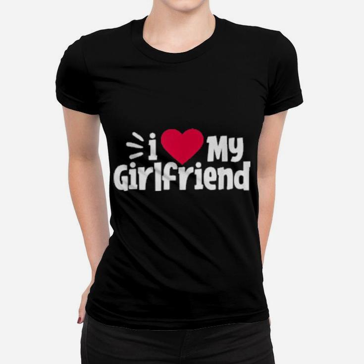 I Love My Girlfriend Couples Boyfriend Valentine's Day Women T-shirt